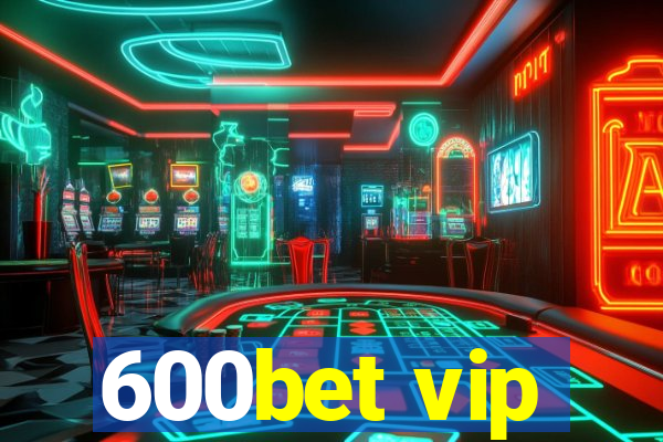 600bet vip